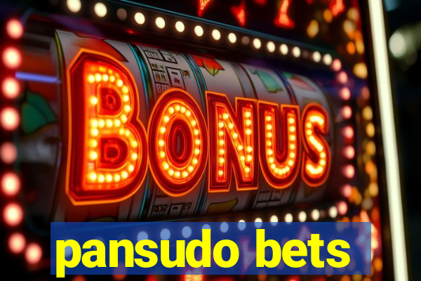 pansudo bets